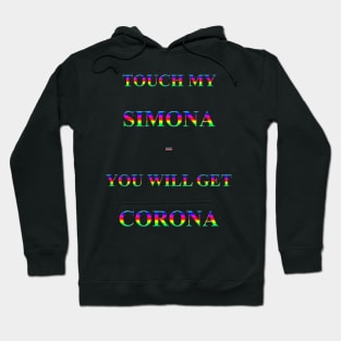 Corona Slogan - Touch My Simona Hoodie